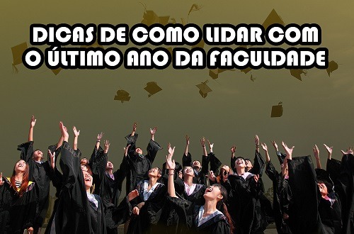 DICAS DE COMO LIDAR COM O ÚLTIMO ANO DE FACULDADE